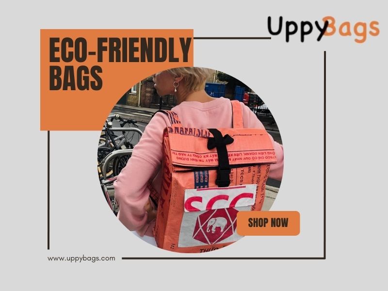 Sustainable Backpacks for Eco-Conscious Travelers: Embrace Style and Ethics with UppyBags!